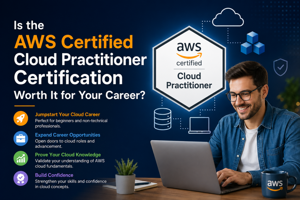 Is the AWS Certified Cloud Practitioner Certification Worth It for Your ...