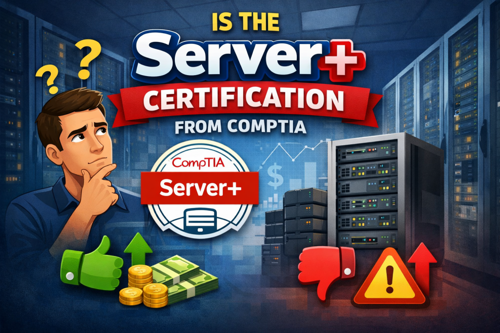 Is the Server+ Certification from CompTIA Worth It? – ExamTopics